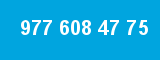 977 608 47 75